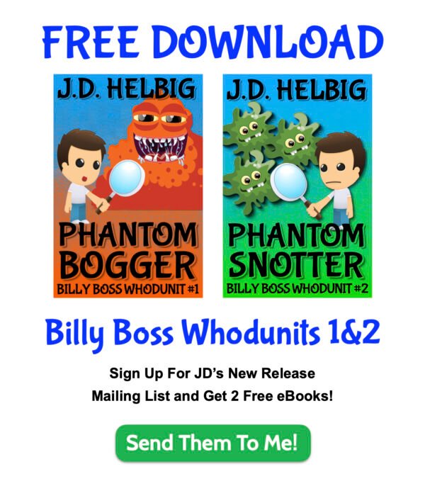 Email subscribers get the first 2 books of J.D. Helbig's Billy Boss Series as a gift.